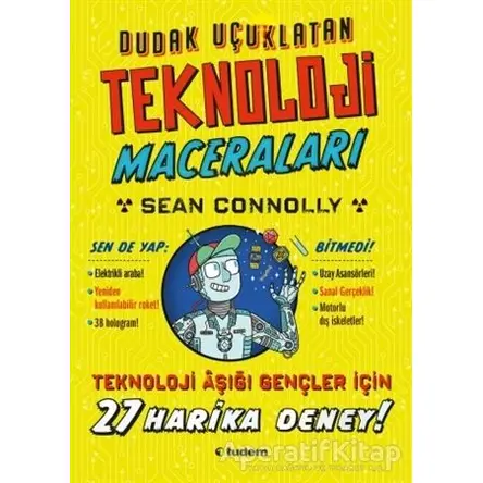 Dudak Uçuklatan Teknoloji Maceraları - Sean Connolly - Tudem Yayınları