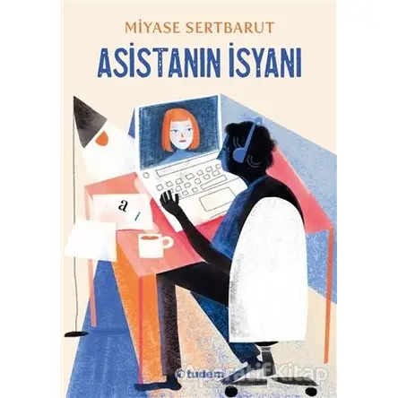 Asistanın İsyanı - Miyase Sertbarut - Tudem Yayınları