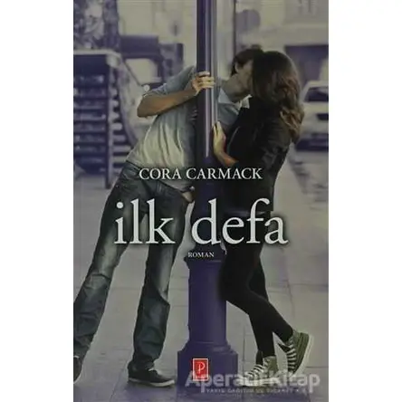 İlk Defa - Cora Carmack - Pena Yayınları