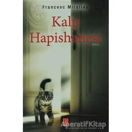 Kalp Hapisanesi - Francesc Miralles - Pena Yayınları