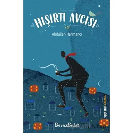 Hışırtı Avcısı - Abdullah Harmancı - Beyaz Bulut