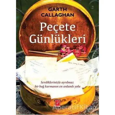 Peçete Günlükleri - Garth Callaghan - Pena Yayınları