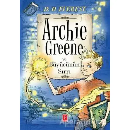 Archie Greene ve Büyücünün Sırrı - D.D. Everest - Pena Yayınları