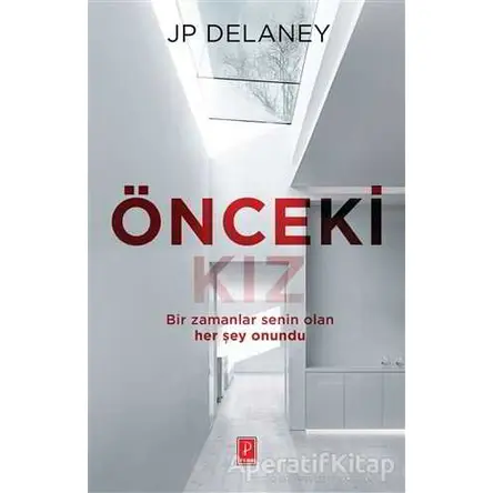 Önceki Kız - J. P. Delaney - Pena Yayınları