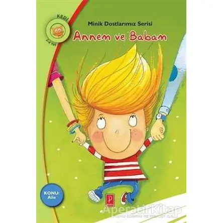 Annem ve Babam - Minik Dostlarımız Serisi - Rania Boubouri - Pena Yayınları