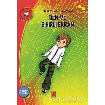 Ben ve Sihirli Ekran - Minik Dostlarımız Serisi - Vera Athanasiou - Pena Yayınları