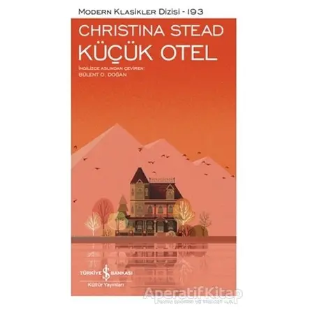 Küçük Otel - Christina Stead - İş Bankası Kültür Yayınları