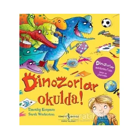 Dinozorlar Okulda! - Timothy Knapman - İş Bankası Kültür Yayınları