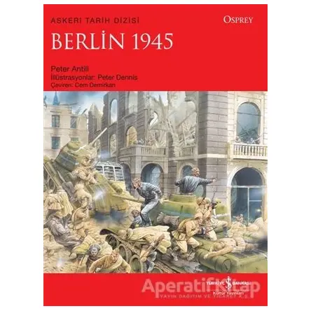 Berlin 1945 - Peter Antill - İş Bankası Kültür Yayınları