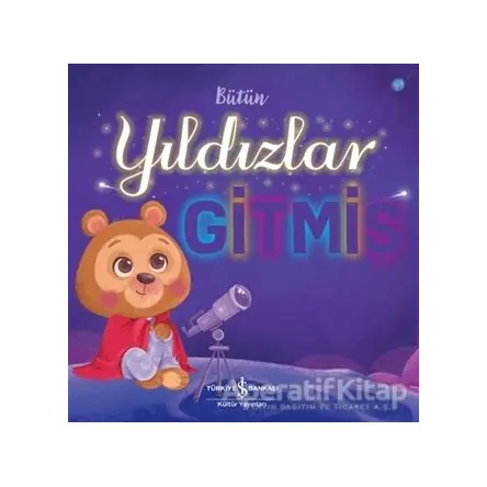 Bütün Yıldızlar Gitmiş - Stephanie Moss - İş Bankası Kültür Yayınları