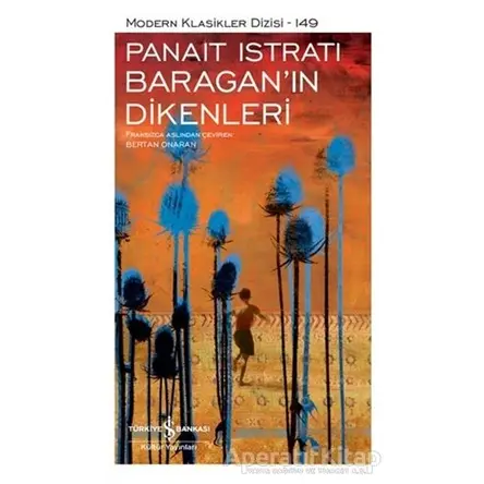 Baraganın Dikenleri - Panait İstrati - İş Bankası Kültür Yayınları