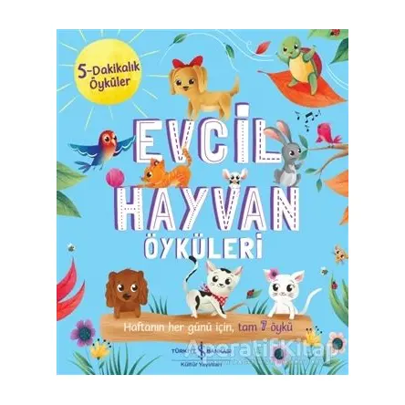 Evcil Hayvan Öyküleri - 5 Dakikalık Öyküler - Stephanie Moss - İş Bankası Kültür Yayınları