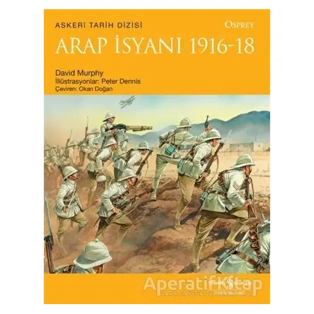 Arap İsyanı 1916 - 18 - David Murphy - İş Bankası Kültür Yayınları