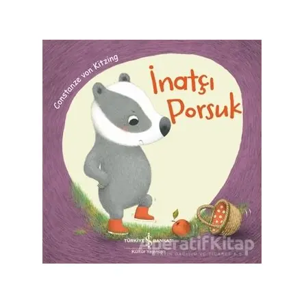 İnatçı Porsuk - Constanze Von Kitzing - İş Bankası Kültür Yayınları