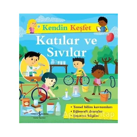 Katılar ve Sıvılar - Kendin Keşfet - Kolektif - İş Bankası Kültür Yayınları