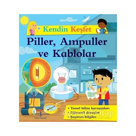Piller, Ampuller ve Kablolar - Kendin Keşfet - Kolektif - İş Bankası Kültür Yayınları