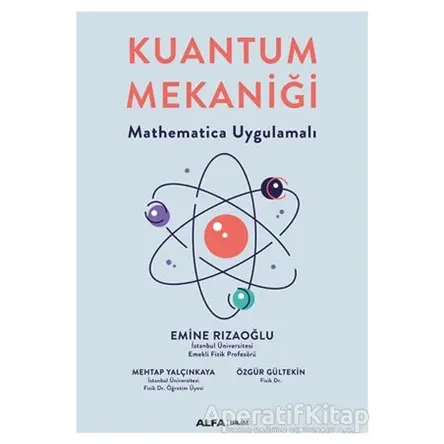 Kuantum Mekaniği - Emine Rızaoğlu - Alfa Yayınları
