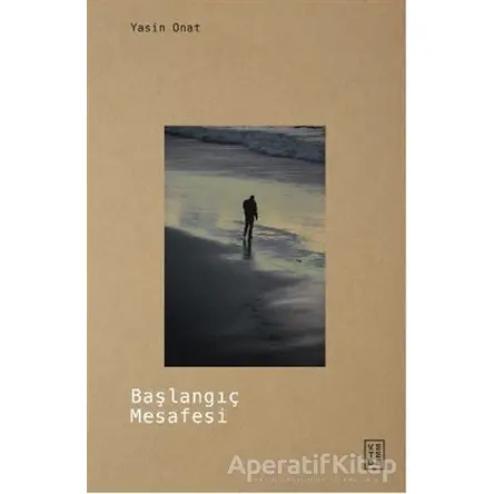 Başlangıç Mesafesi - Yasin Onat - Ketebe Yayınları