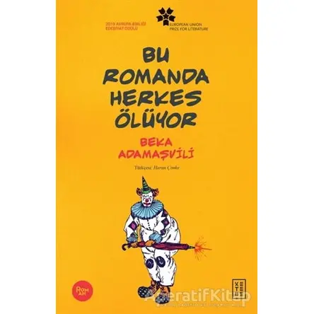 Bu Romanda Herkes Ölüyor - Beka Adamaşvili - Ketebe Yayınları