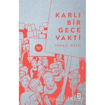 Karlı Bir Gece Vakti - İsmail Özen - Ketebe Yayınları