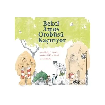 Bekçi Amos Otobüsü Kaçırıyor - Philip C. Stead - Yapı Kredi Yayınları