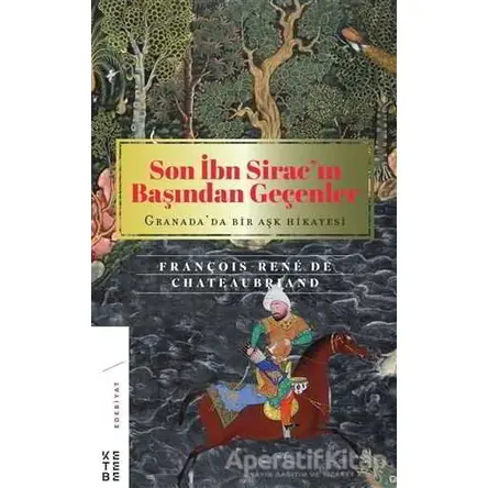 Son İbn Sirac’ın Başından Geçenler - François-Rene De Chateaubriand - Ketebe Yayınları