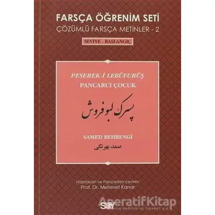 Farsça Öğrenim Seti 2 - Pancarcı Çocuk (Peserek-i Lebüfurüş) - Samed Behrengi - Say Yayınları