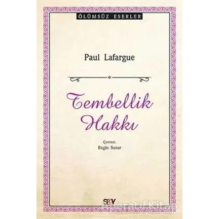 Tembellik Hakkı - Paul Lafargue - Say Yayınları