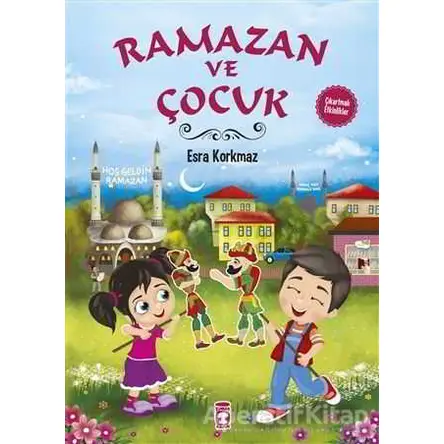 Ramazan ve Çocuk - Esra Korkmaz - Timaş Çocuk