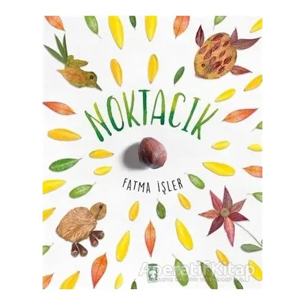 Noktacık - Fatma İşler - Timaş Çocuk - İlk Gençlik