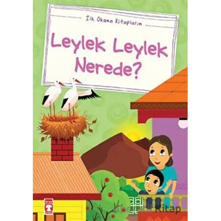 Leylek Leylek Nerede? - Mustafa Orakçı - Timaş Çocuk