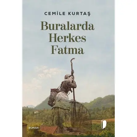 Buralarda Herkes Fatma - Cemile Kurtaş - Dağhan Külegeç Yayınları
