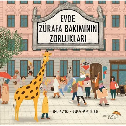 Evde Zürafa Bakımının Zorlukları - İdil Alter - Paraşüt Kitap