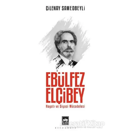 Ebülfez Elçibey - Çilenay Samedbeyli - Ötüken Neşriyat
