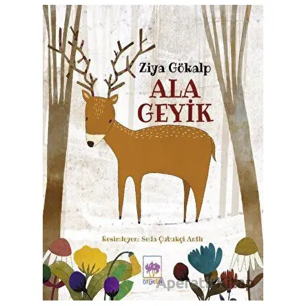 Ala Geyik - Ziya Gökalp - Ötüken Çocuk Yayınları