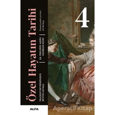 Özel Hayatın Tarihi 4 - Georges Duby - Alfa Yayınları