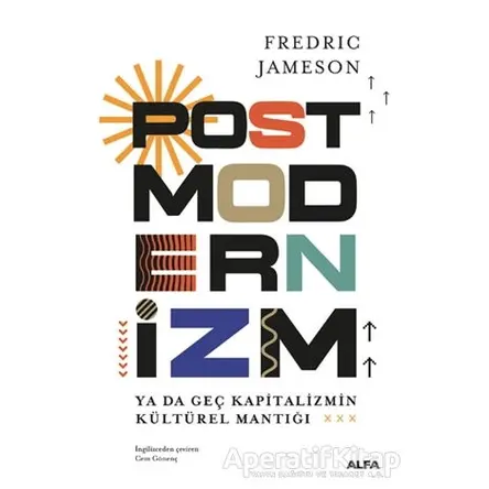Postmodernizm - Fredric Jameson - Alfa Yayınları