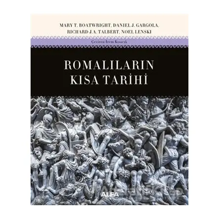 Romalıların Kısa Tarihi - Mary T. Boatwright - Alfa Yayınları