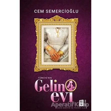 Türkiyenin Gelin Evi - Cem Semercioğlu - Mona Kitap