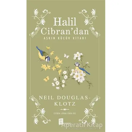 Halil Cibran’dan Aşkın Küçük Kitabı - Neil Douglas - Klotz - Mona Kitap