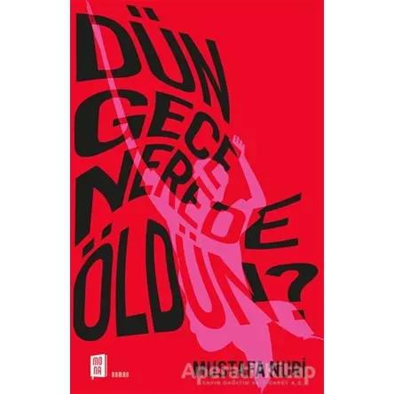 Dün Gece Nerede Öldün? - Mustafa Nuri - Mona Kitap