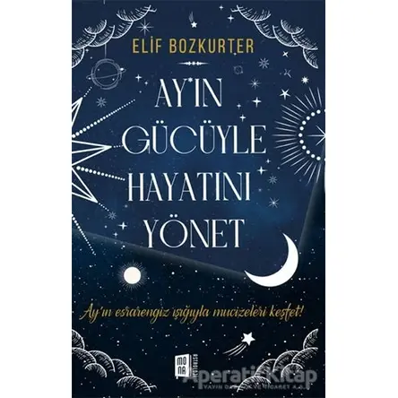 Ayın Gücüyle Hayatını Yönet - Elif Bozkurter - Mona Kitap