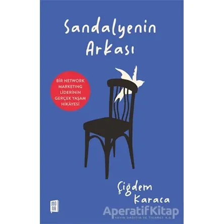 Sandalyenin Arkası - Çiğdem Karaca - Mona Kitap
