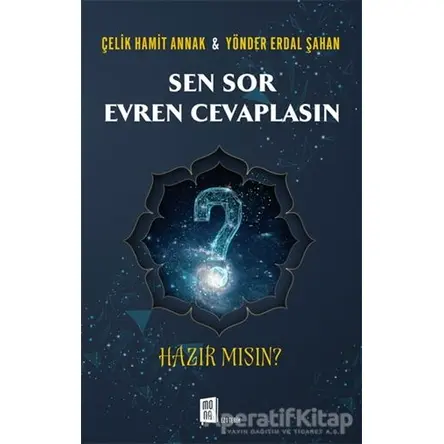 Sen Sor Evren Cevaplasın - Çelik Hamit Annak - Mona Kitap