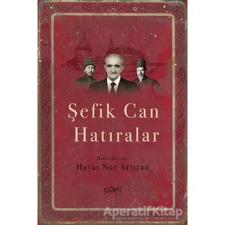 Şefik Can Hatıralar - Hayat Nur Artıran - Sufi Kitap