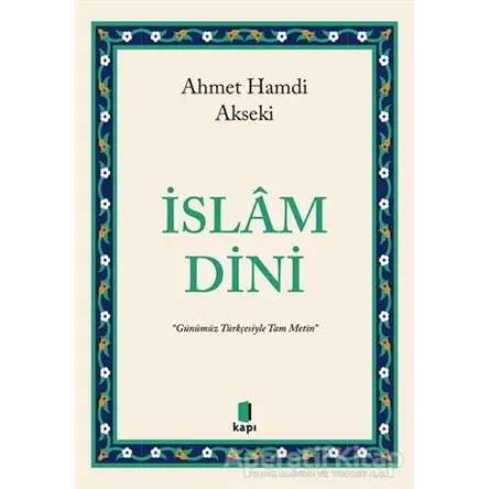 İslam Dini - Ahmet Hamdi Akseki - Kapı Yayınları
