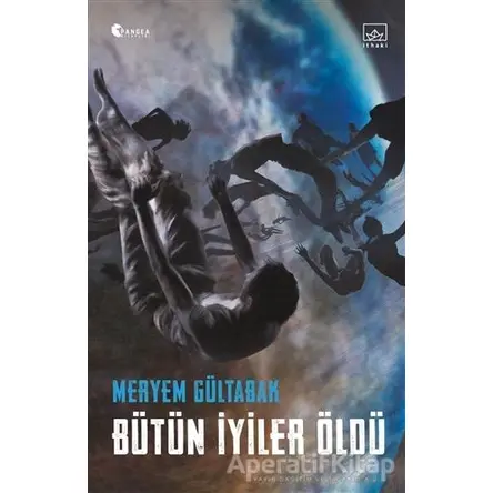 Bütün İyiler Öldü - Meryem Gültabak - İthaki Yayınları