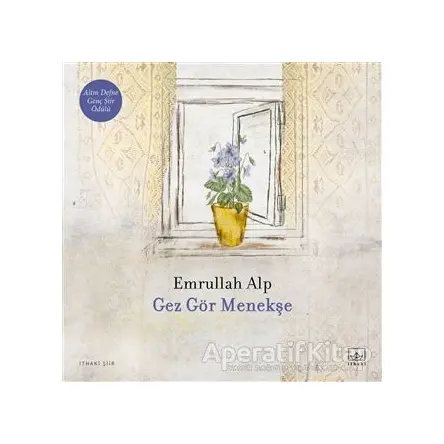 Gez Gör Menekşe - Emrullah Alp - İthaki Yayınları
