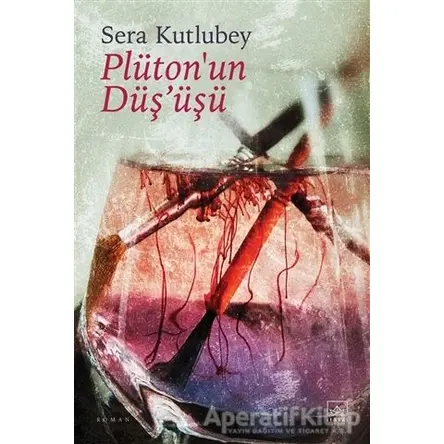 Plütonun Düşüşü - Sera Kutlubey - İthaki Yayınları