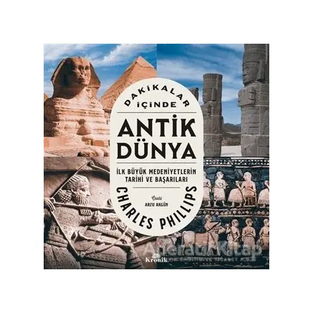 Dakikalar İçinde Antik Dünya - Charles Phillips - Kronik Kitap